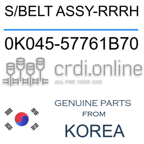 S/BELT ASSY-RRRH [ORIGINAL] 0K045-57761B70 0K04557761B70 0K045 57761B70