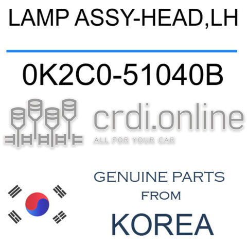 LAMP ASSY-HEAD,LH [ORIGINAL] 0K2C0-51040B 0K2C051040B 0K2C0 51040B
