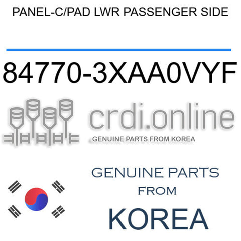PANEL-C/PAD LWR PASSENGER SIDE [ORIGINAL] 84770-3XAA0VYF 847703XAA0VYF 84770 3XAA0VYF