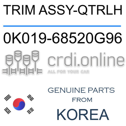 TRIM ASSY-QTRLH [ORIGINAL] 0K019-68520G96 0K01968520G96 0K019 68520G96