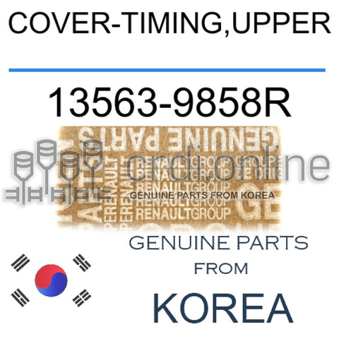 COVER-TIMING,UPPER [ORIGINAL] 13563-9858R 135639858R 13563 9858R