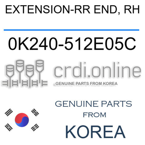 EXTENSION-RR END, RH [ORIGINAL] 0K240-512E05C 0K240512E05C 0K240 512E05C