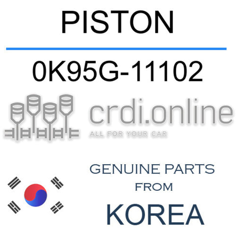PISTON [ORIGINAL] 0K95G-11102 0K95G11102 0K95G 11102