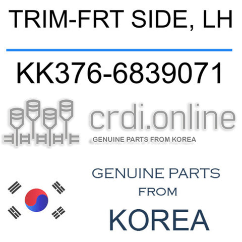 TRIM-FRT SIDE, LH KK376-6839071 KK3766839071 KK376 6839071