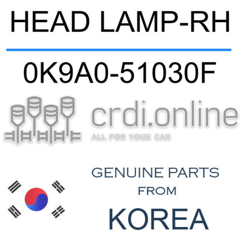 HEAD LAMP-RH [ORIGINAL] 0K9A0-51030F 0K9A051030F 0K9A0 51030F