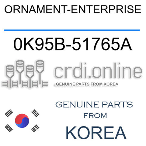 ORNAMENT-ENTERPRISE [ORIGINAL] 0K95B-51765A 0K95B51765A 0K95B 51765A
