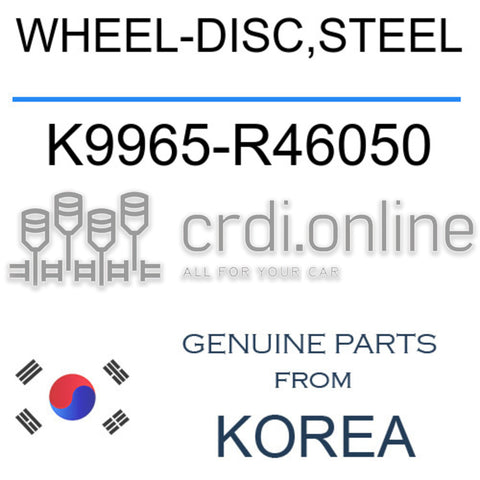 WHEEL-DISC,STEEL K9965-R46050 K9965R46050 K9965 R46050