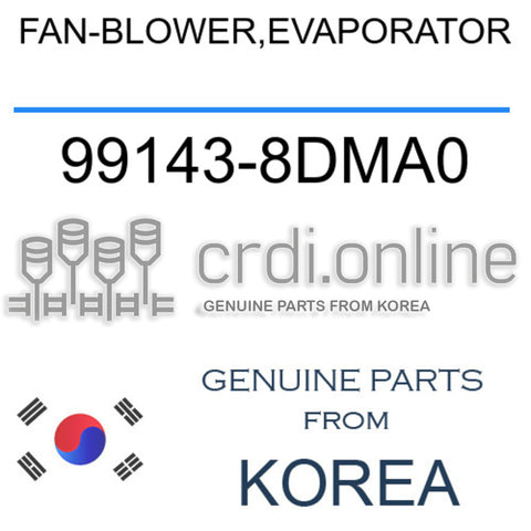 FAN-BLOWER,EVAPORATOR [ORIGINAL] 99143-8DMA0 991438DMA0 99143 8DMA0
