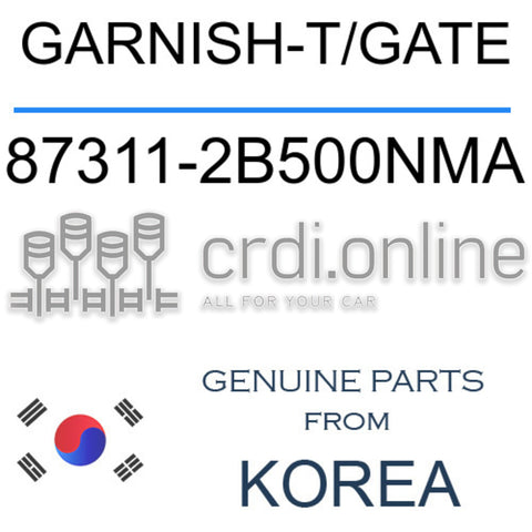 GARNISH-T/GATE [ORIGINAL] 87311-2B500NMA 873112B500NMA 87311 2B500NMA