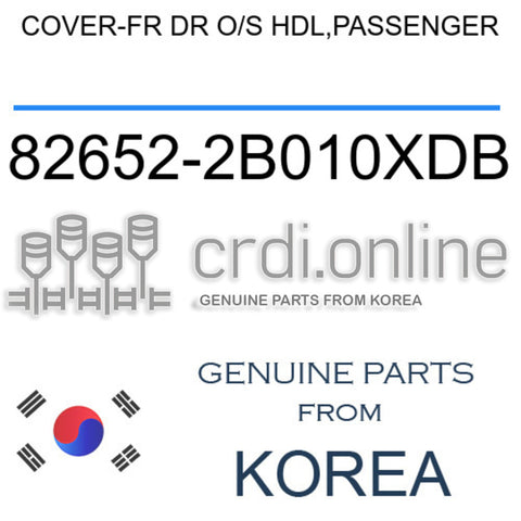 COVER-FR DR O/S HDL,PASSENGER 82652-2B010XDB 826522B010XDB 82652 2B010XDB
