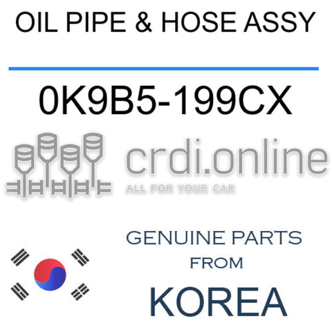 OIL PIPE & HOSE ASSY [ORIGINAL] 0K9B5-199CX 0K9B5199CX 0K9B5 199CX