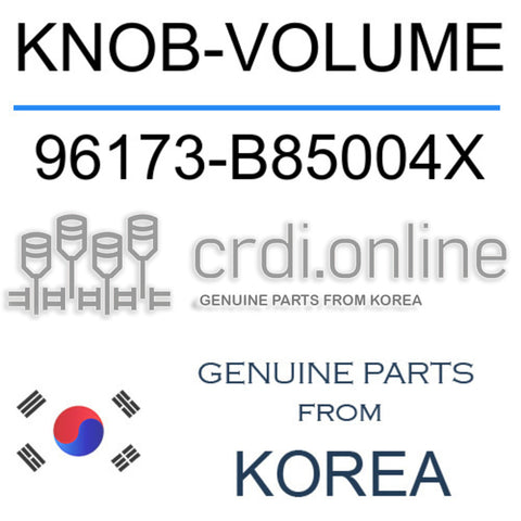 KNOB-VOLUME 96173-B85004X 96173B85004X 96173 B85004X