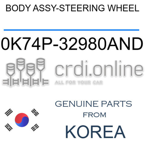 BODY ASSY-STEERING WHEEL [ORIGINAL] 0K74P-32980AND 0K74P32980AND 0K74P 32980AND