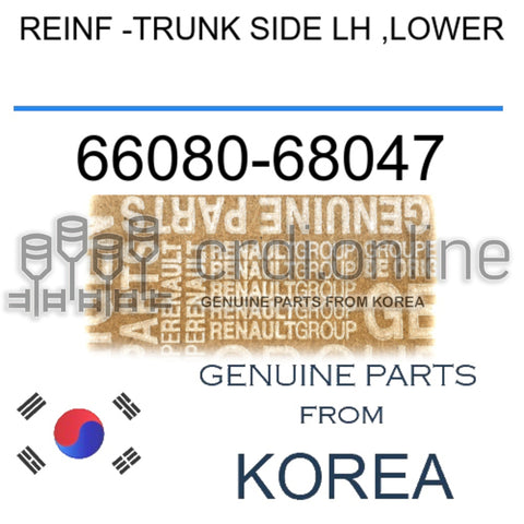 REINF -TRUNK SIDE LH ,LOWER [ORIGINAL] 66080-68047 6608068047 66080 68047