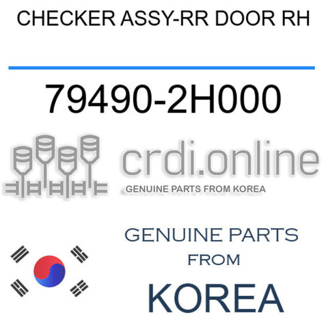 CHECKER ASSY-RR DOOR RH [ORIGINAL] 79490-2H000 794902H000 79490 2H000
