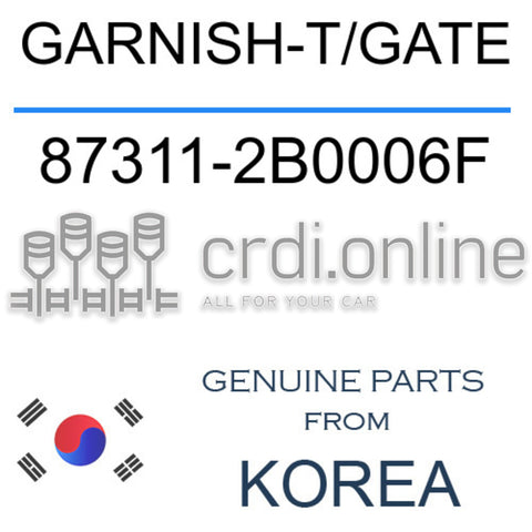 GARNISH-T/GATE [ORIGINAL] 87311-2B0006F 873112B0006F 87311 2B0006F