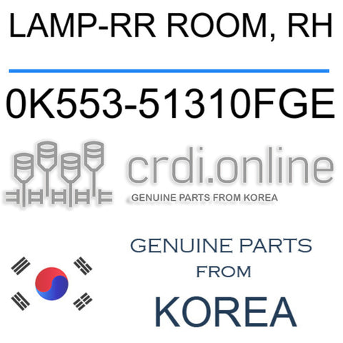 LAMP-RR ROOM, RH 0K553-51310FGE 0K55351310FGE 0K553 51310FGE