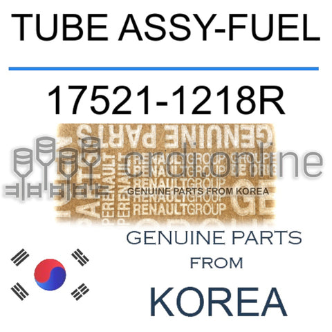 TUBE ASSY-FUEL [ORIGINAL] 17521-1218R 175211218R 17521 1218R