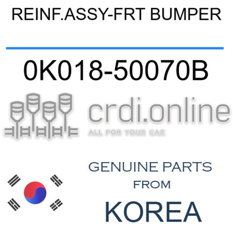 REINF.ASSY-FRT BUMPER [ORIGINAL] 0K018-50070B 0K01850070B 0K018 50070B