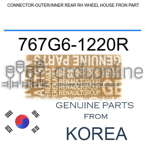 CONNECTOR-OUTER/INNER REAR RH WHEEL HOUSE FRON PART [ORIGINAL] 767G6-1220R 767G61220R 767G6 1220R