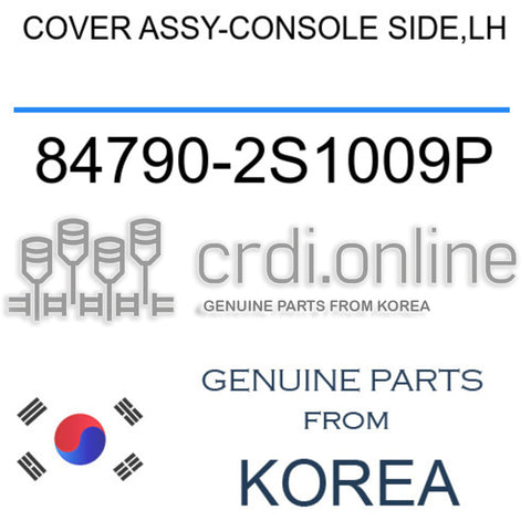 COVER ASSY-CONSOLE SIDE,LH [ORIGINAL] 84790-2S1009P 847902S1009P 84790 2S1009P