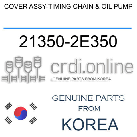 [ORIGINAL] COVER ASSY-TIMING CHAIN & OIL PUMP 21350-2E350 213502E350 21350 2E350