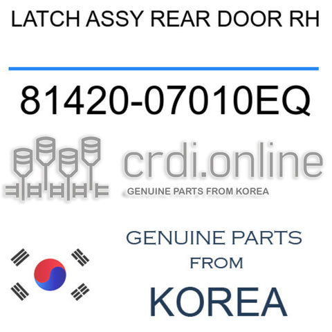 LATCH ASSY REAR DOOR RH [ORIGINAL] 81420-07010EQ 8142007010EQ 81420 07010EQ
