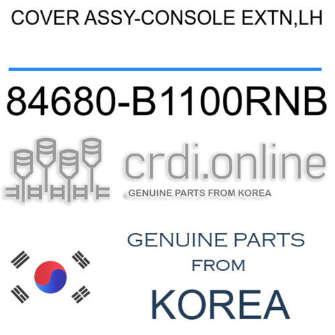 COVER ASSY-CONSOLE EXTN,LH [ORIGINAL] 84680-B1100RNB 84680B1100RNB 84680 B1100RNB