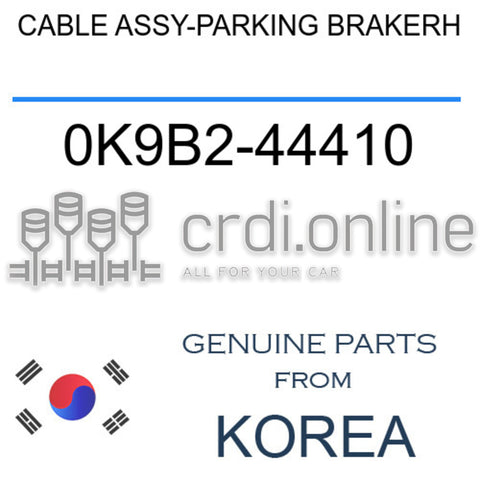 CABLE ASSY-PARKING BRAKERH [ORIGINAL] 0K9B2-44410 0K9B244410 0K9B2 44410