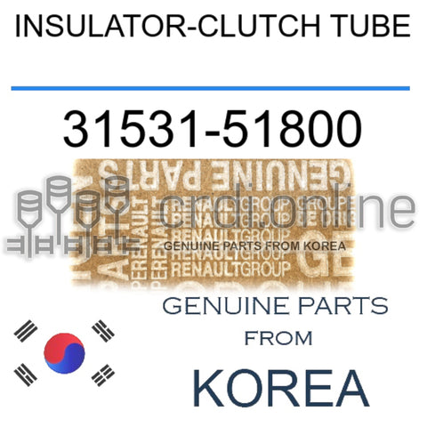 INSULATOR-CLUTCH TUBE [ORIGINAL] 31531-51800 3153151800 31531 51800
