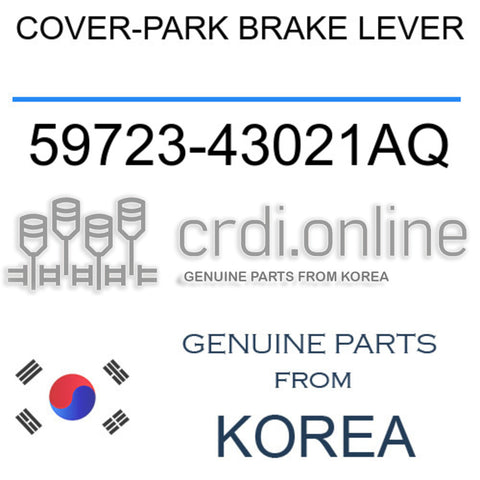 COVER-PARK BRAKE LEVER 59723-43021AQ 5972343021AQ 59723 43021AQ