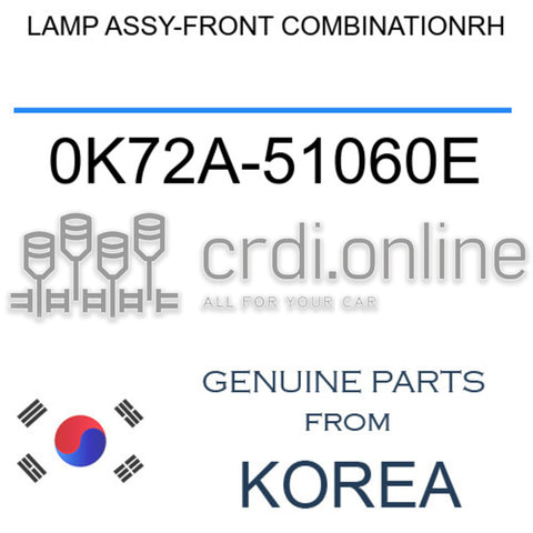 LAMP ASSY-FRONT COMBINATIONRH [ORIGINAL] 0K72A-51060E 0K72A51060E 0K72A 51060E