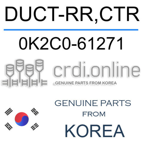 DUCT-RR,CTR [ORIGINAL] 0K2C0-61271 0K2C061271 0K2C0 61271