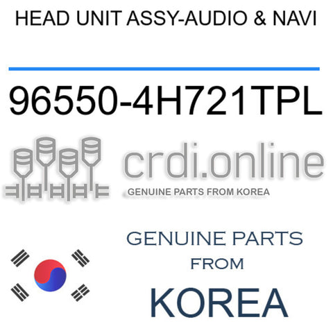 HEAD UNIT ASSY-AUDIO & NAVI [ORIGINAL] 96550-4H721TPL 965504H721TPL 96550 4H721TPL