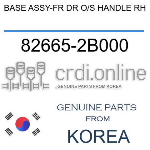 BASE ASSY-FR DR O/S HANDLE RH [ORIGINAL] 82665-2B000 826652B000 82665 2B000