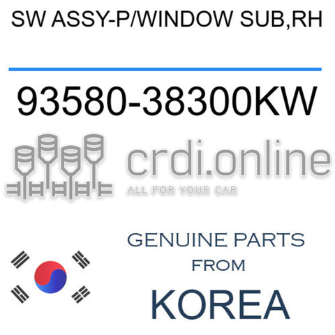 SW ASSY-P/WINDOW SUB,RH 93580-38300KW 9358038300KW 93580 38300KW