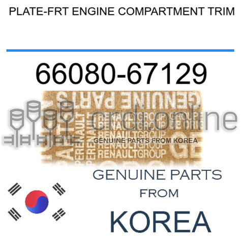 PLATE-FRT ENGINE COMPARTMENT TRIM [ORIGINAL] 66080-67129 6608067129 66080 67129