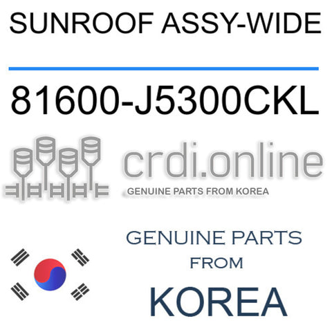 SUNROOF ASSY-WIDE [ORIGINAL] 81600-J5300CKL 81600J5300CKL 81600 J5300CKL