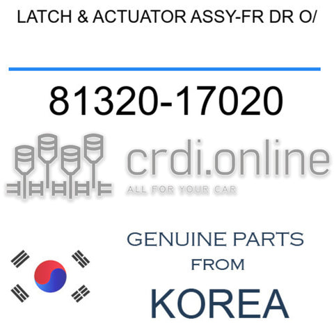 LATCH & ACTUATOR ASSY-FR DR O/ [ORIGINAL] 81320-17020 8132017020 81320 17020