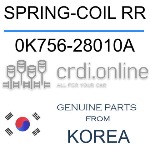 SPRING-COIL RR 0K756-28010A 0K75628010A 0K756 28010A