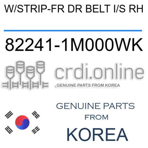 W/STRIP-FR DR BELT I/S RH [ORIGINAL] 82241-1M000WK 822411M000WK 82241 1M000WK