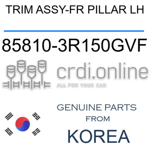 TRIM ASSY-FR PILLAR LH 85810-3R150GVF 858103R150GVF 85810 3R150GVF