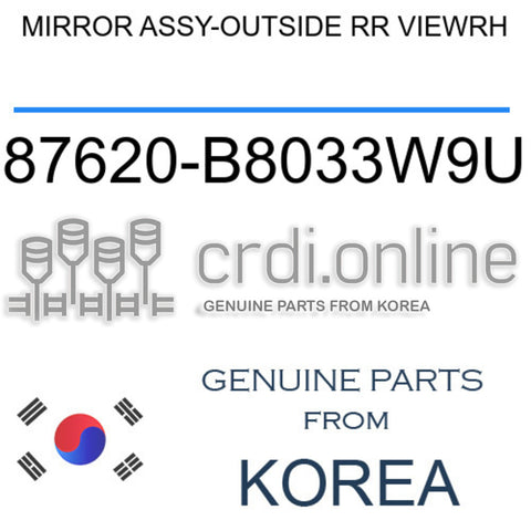 MIRROR ASSY-OUTSIDE RR VIEWRH [ORIGINAL] 87620-B8033W9U 87620B8033W9U 87620 B8033W9U