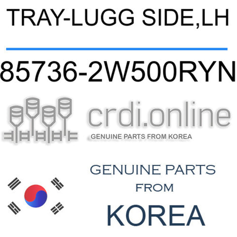 TRAY-LUGG SIDE,LH [ORIGINAL] 85736-2W500RYN 857362W500RYN 85736 2W500RYN
