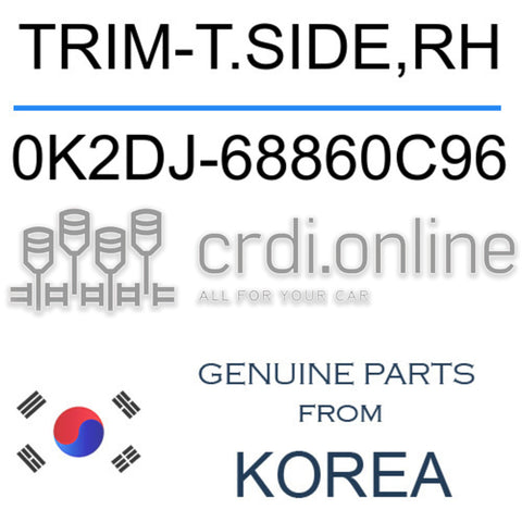 TRIM-T.SIDE,RH [ORIGINAL] 0K2DJ-68860C96 0K2DJ68860C96 0K2DJ 68860C96