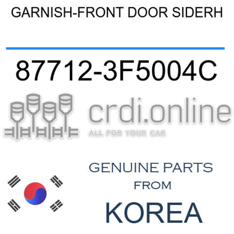 GARNISH-FRONT DOOR SIDERH [ORIGINAL] 87712-3F5004C 877123F5004C 87712 3F5004C