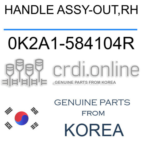 HANDLE ASSY-OUT,RH [ORIGINAL] 0K2A1-584104R 0K2A1584104R 0K2A1 584104R