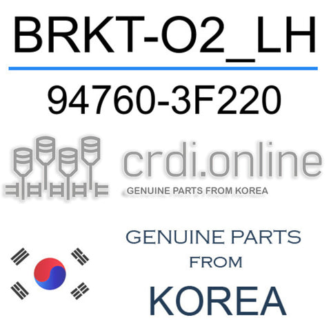 BRKT-O2_LH 94760-3F220 947603F220 94760 3F220