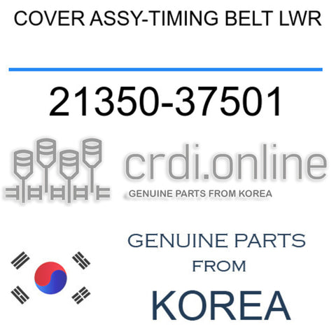COVER ASSY-TIMING BELT LWR [ORIGINAL] 21350-37501 2135037501 21350 37501