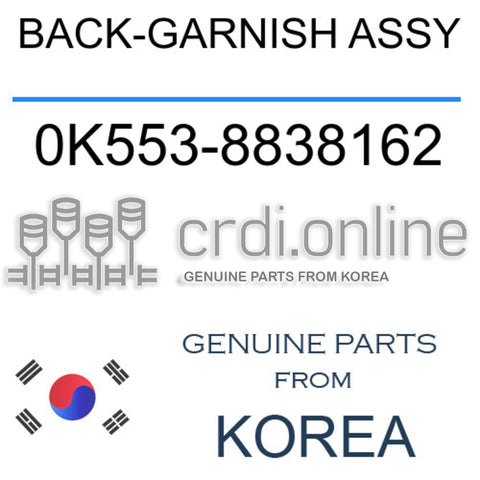 BACK-GARNISH ASSY 0K553-8838162 0K5538838162 0K553 8838162